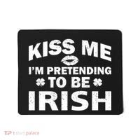 Kiss Me I'm Pretending To Be Irish Mousepad thumb 0