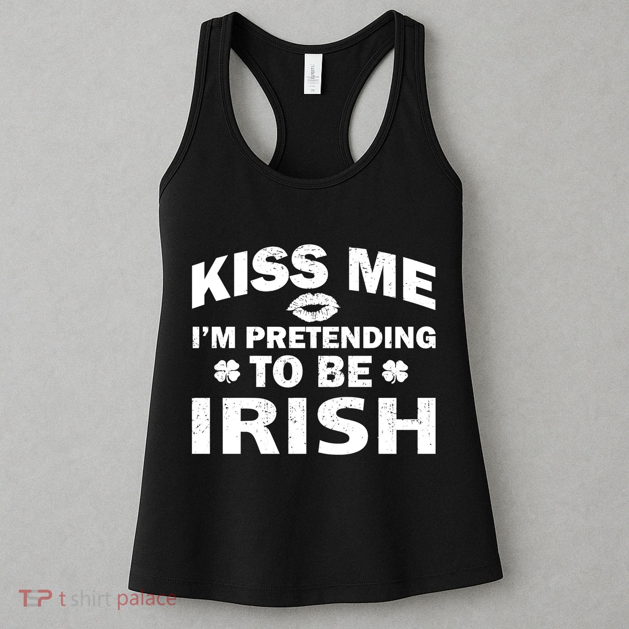 Kiss Me I'm Pretending To Be Irish Women's Tank Top