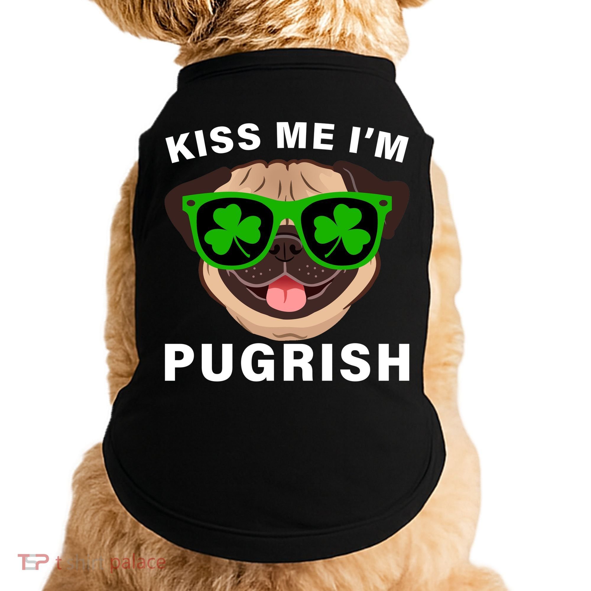 Kiss Me I'm Pugrish Funny Irish Doggie Tank