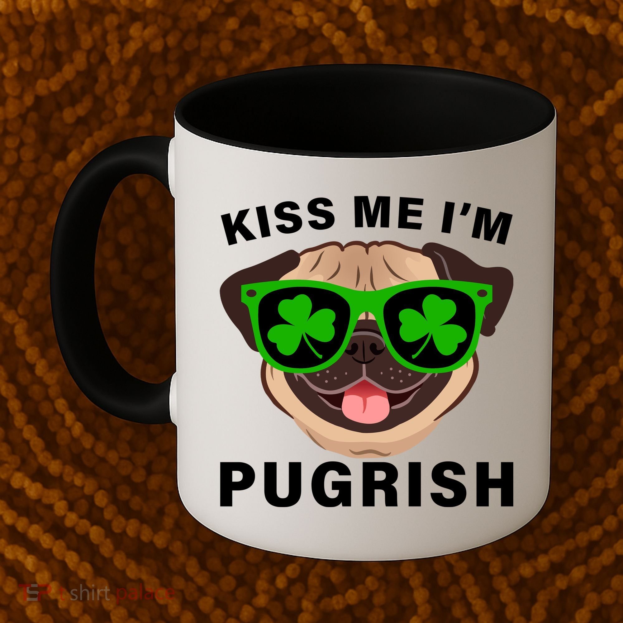 Kiss Me I'm Pugrish Funny Irish Coffee Mug