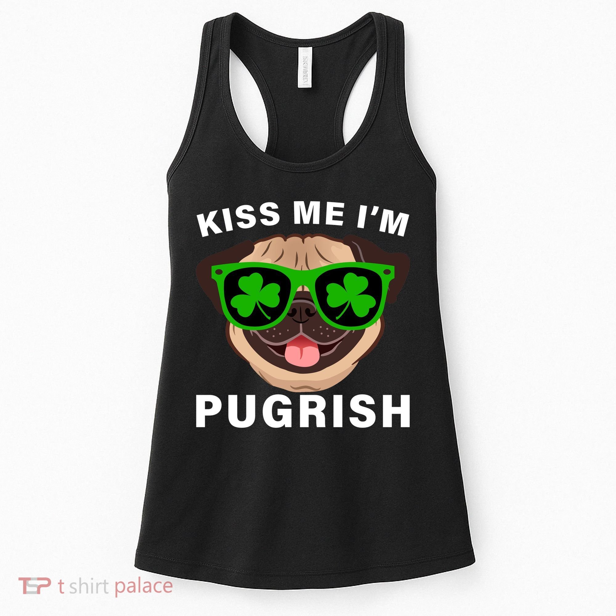 Kiss Me I'm Pugrish Funny Irish Women's Tank Top