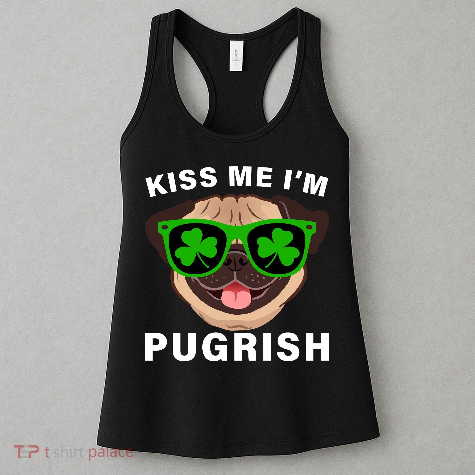 Kiss Me I'm Pugrish Funny Irish Women's Tank Top