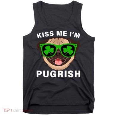 Kiss Me I'm Pugrish Funny Irish Tank Top