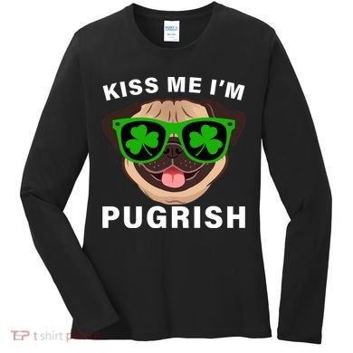 Kiss Me I'm Pugrish Funny Irish Women's Long Sleeve Shirt