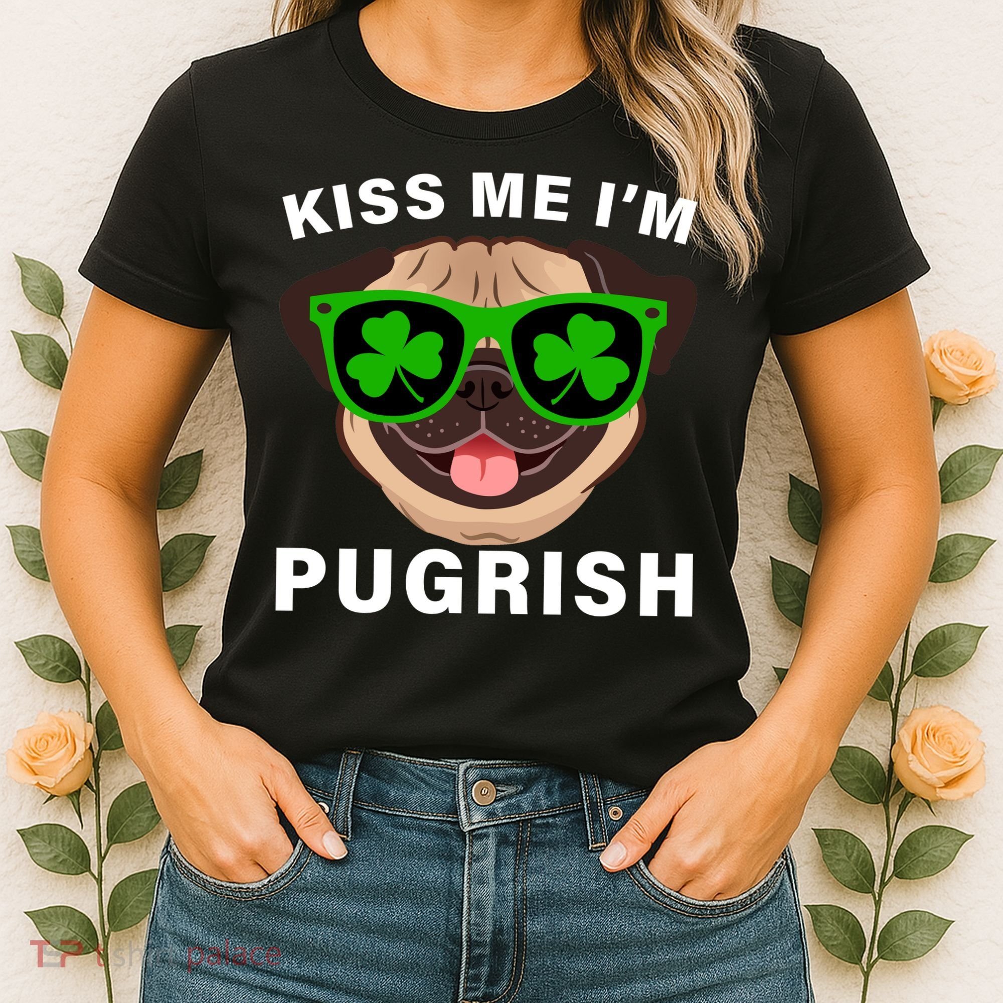 Kiss Me I'm Pugrish Funny Irish Women's T-Shirt