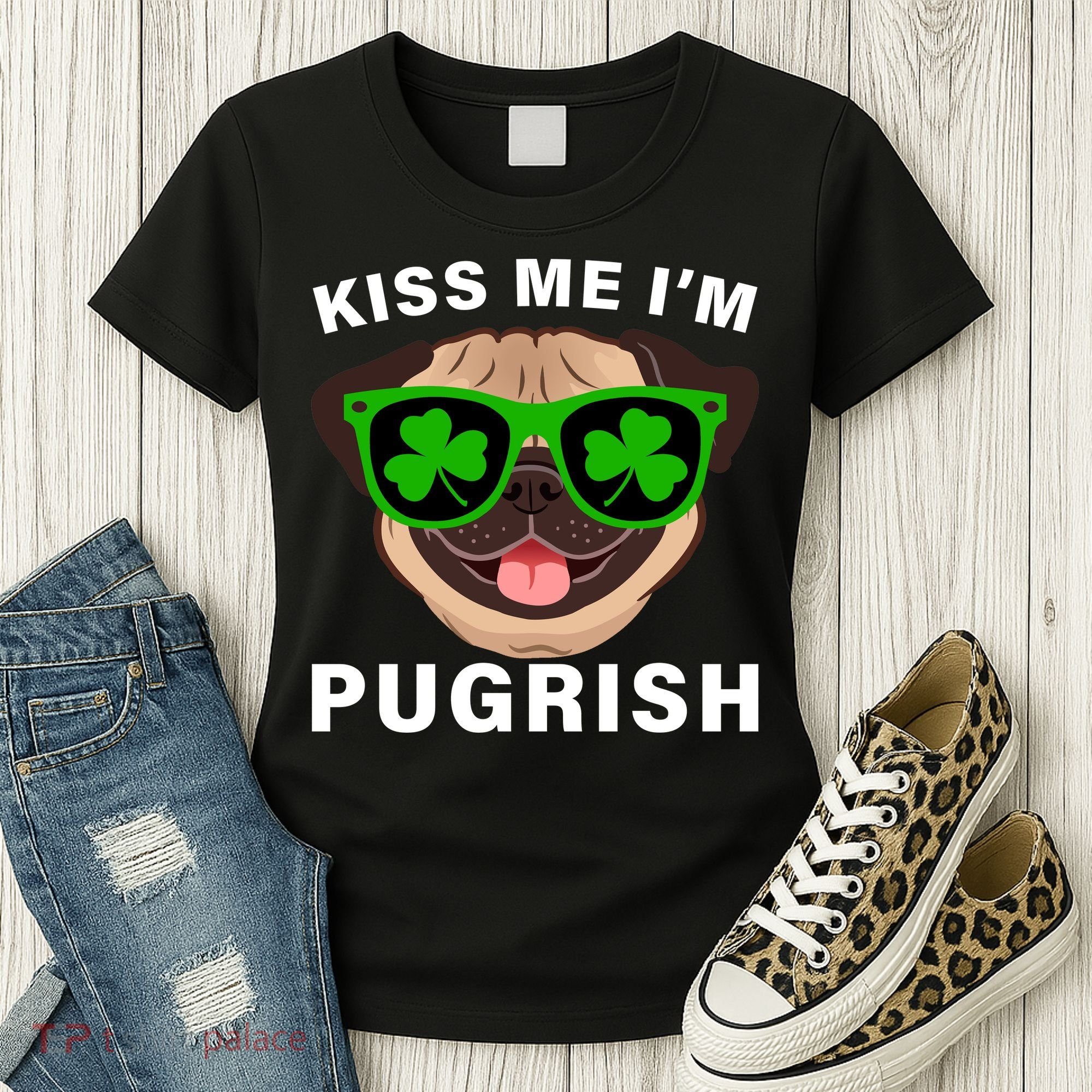 Kiss Me I'm Pugrish Funny Irish Women's T-Shirt