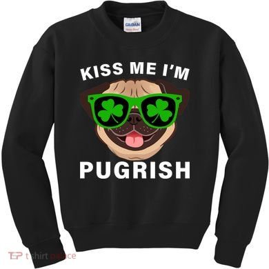 Kiss Me I'm Pugrish Funny Irish Kids Sweatshirt