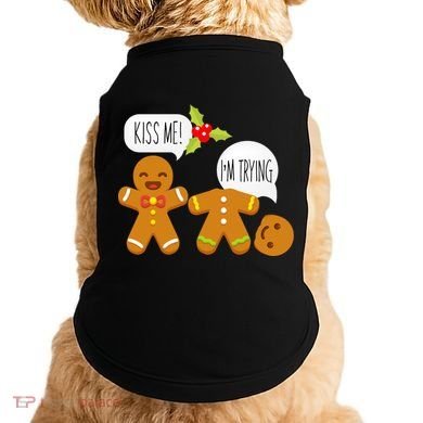 Kiss Me I'm Trying Funny Gingerbread Doggie Tank