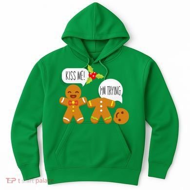 Kiss Me I'm Trying Funny Gingerbread Hoodie