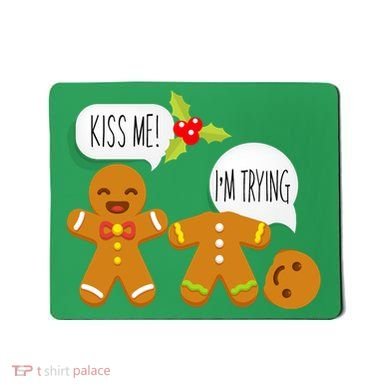 Kiss Me I'm Trying Funny Gingerbread Mousepad