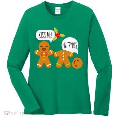 Kiss Me I'm Trying Funny Gingerbread Women's Long Sleeve Shirt