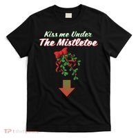 Kiss Me Under The Mistletoe T-Shirt thumb 0