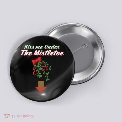 Kiss Me Under The Mistletoe Button