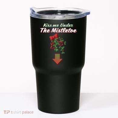 Kiss Me Under The Mistletoe Tumbler
