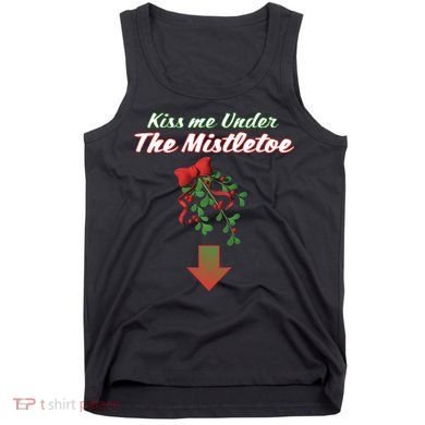 Kiss Me Under The Mistletoe Tank Top