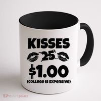 Kisses 1 Dollar College Is Expensive Coffee Mug thumb 1