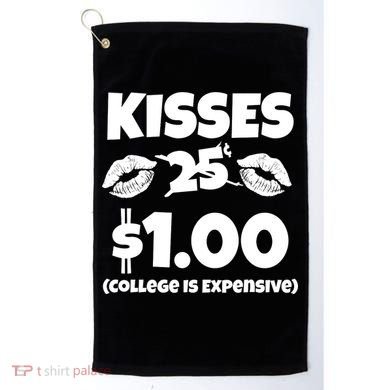 Kisses 1 Dollar College Is Expensive Golf Towel