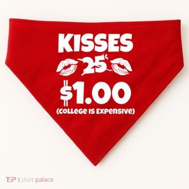 Kisses 1 Dollar College Is Expensive USA-Made Doggie Bandana