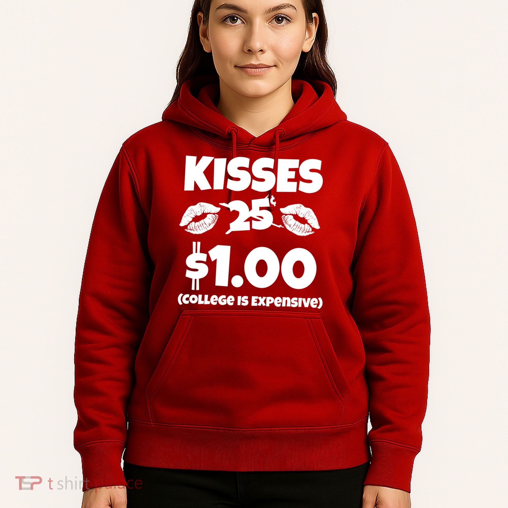 Kisses 1 Dollar College Is Expensive Hoodie