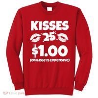 Kisses 1 Dollar College Is Expensive Sweatshirt thumb 0