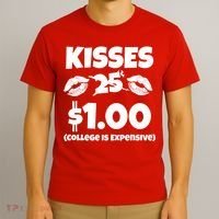 Kisses 1 Dollar College Is Expensive T-Shirt thumb 3