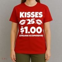 Kisses 1 Dollar College Is Expensive T-Shirt thumb 4