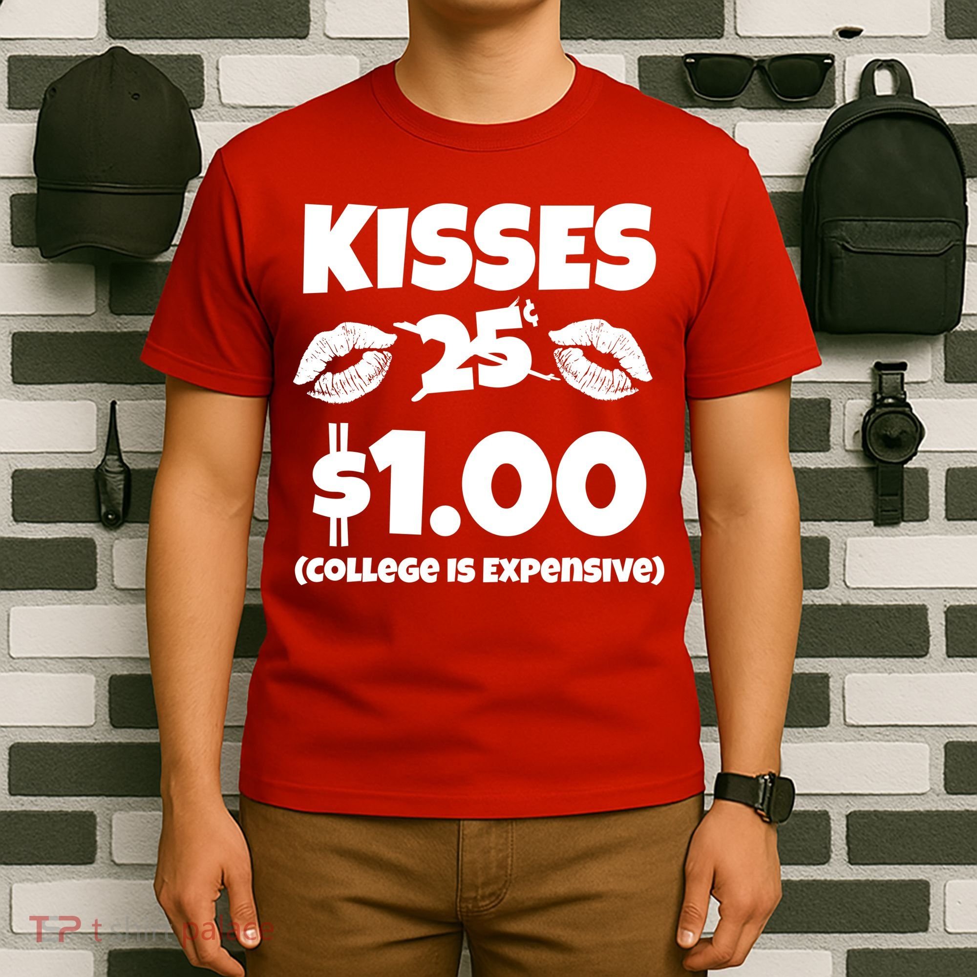 Kisses 1 Dollar College Is Expensive T-Shirt