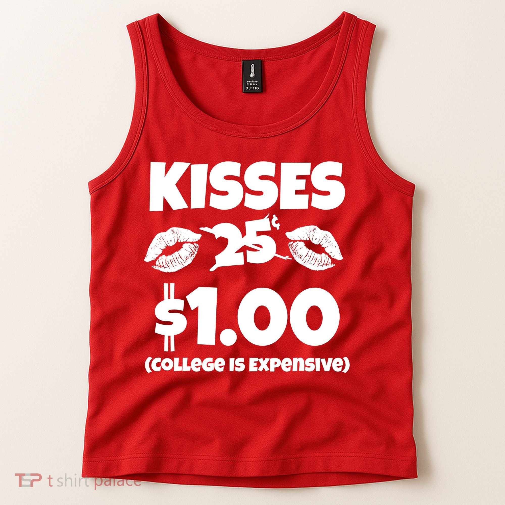 Kisses 1 Dollar College Is Expensive Tank Top