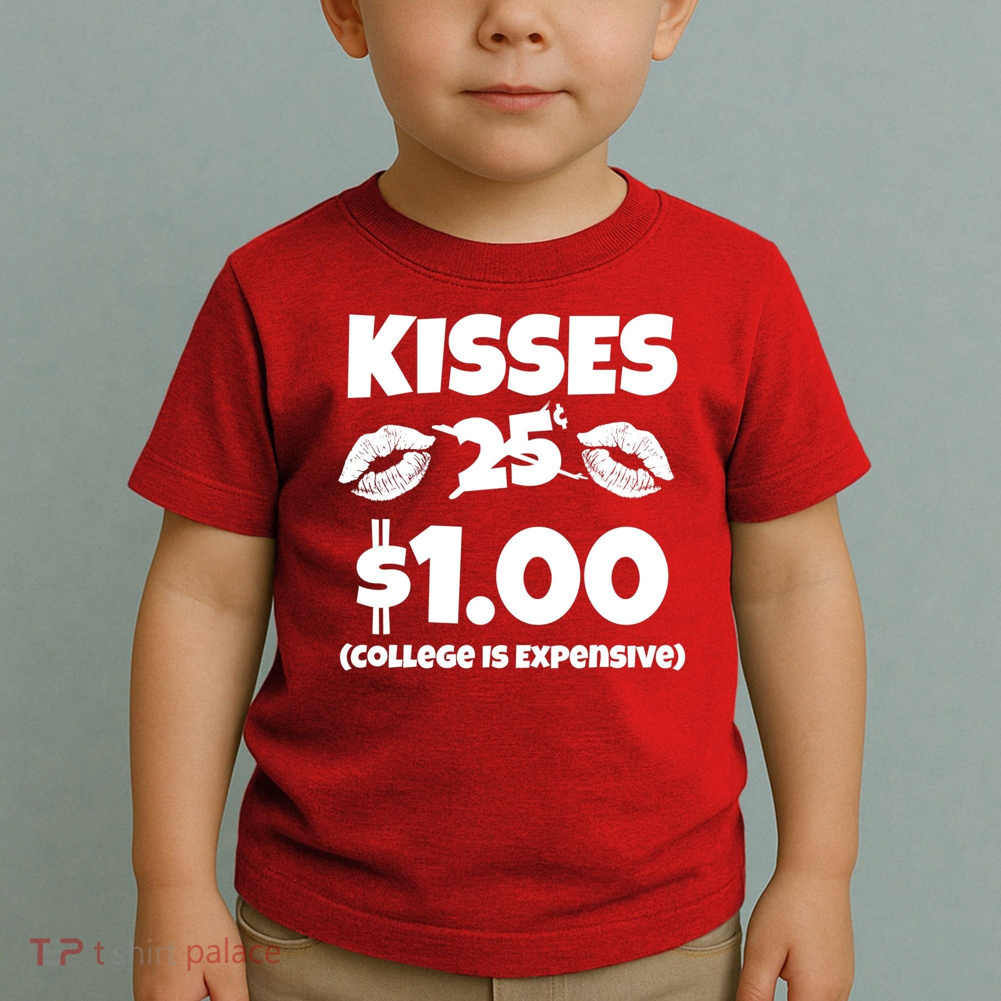 Kisses 1 Dollar College Is Expensive Toddler T-Shirt