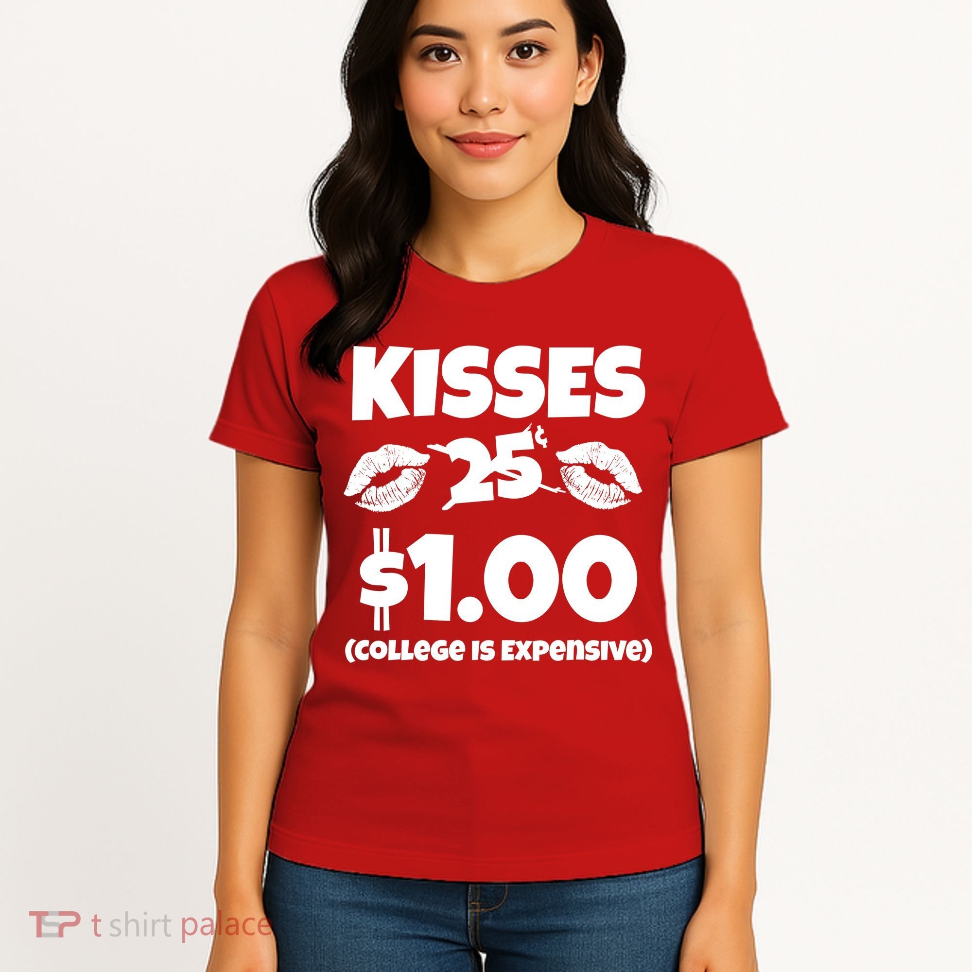 Kisses 1 Dollar College Is Expensive Women's T-Shirt