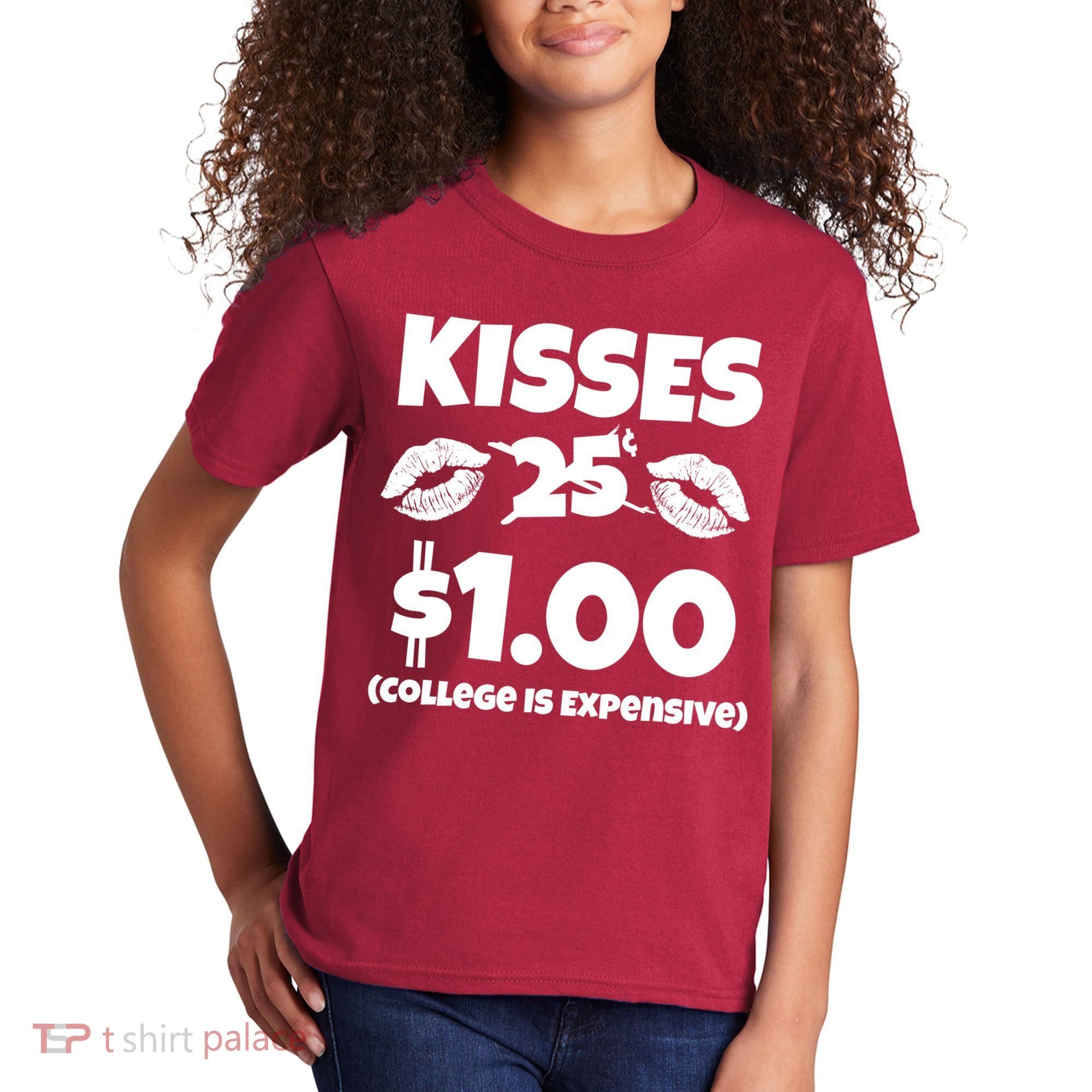 Kisses 1 Dollar College Is Expensive Kids T-Shirt