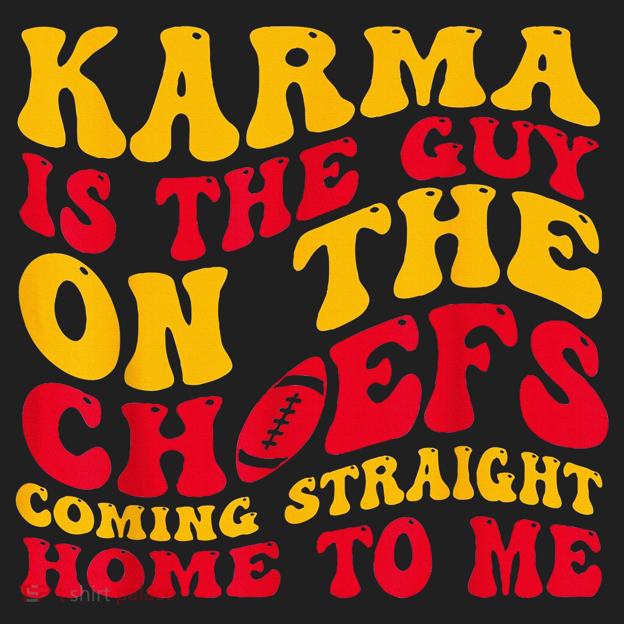 Karma Is the Guy on the Chief TRENDY  Women's Sweatshirt