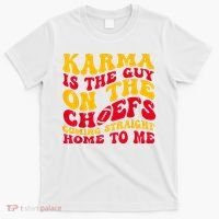 Karma Is the Guy on the Chief TRENDY  T-Shirt thumb 0