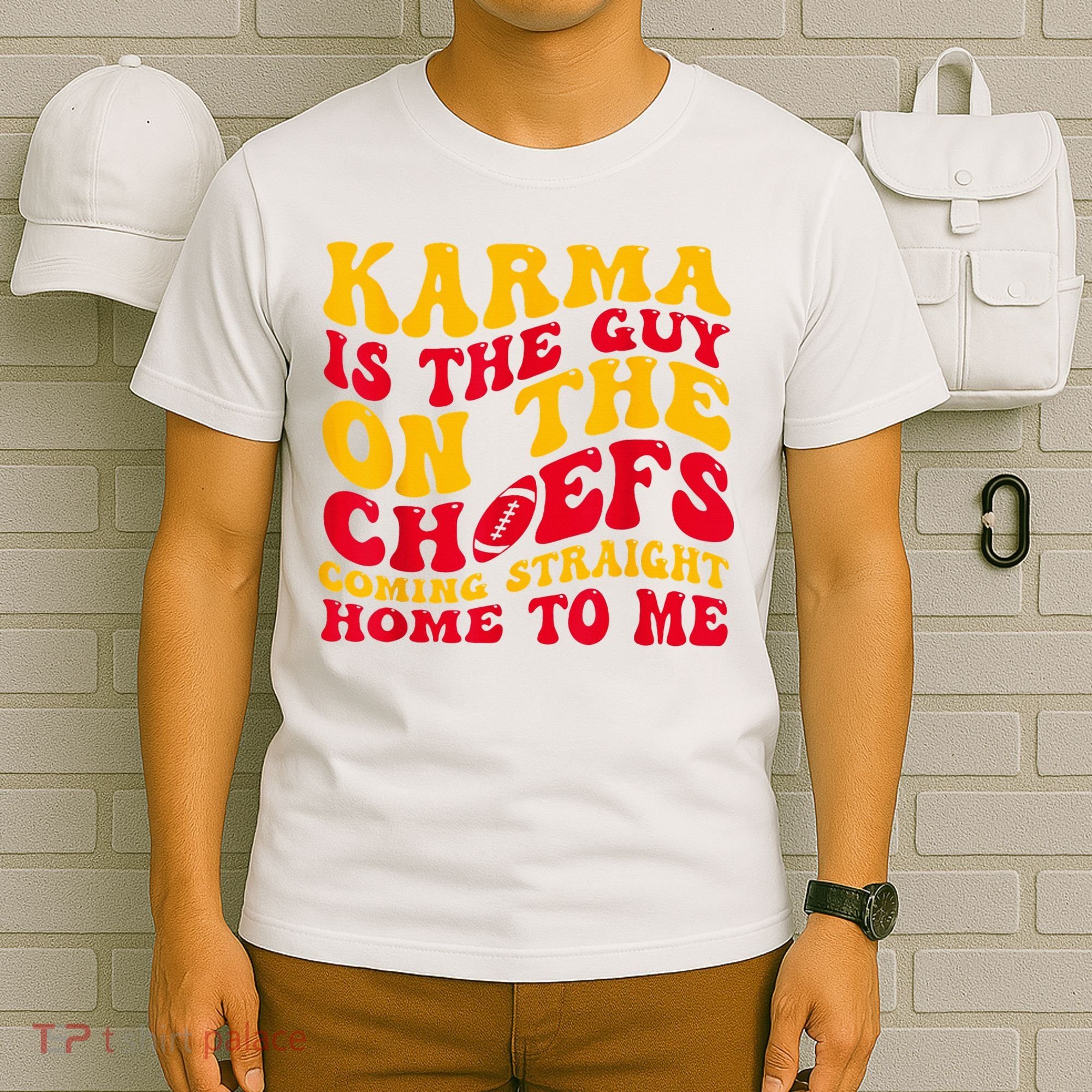 Karma Is the Guy on the Chief TRENDY  T-Shirt