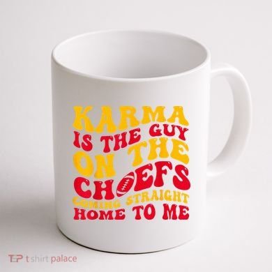 Karma Is the Guy on the Chief TRENDY  Coffee Mug back