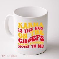 Karma Is the Guy on the Chief TRENDY  Coffee Mug thumb 0