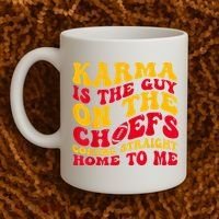 Karma Is the Guy on the Chief TRENDY  Coffee Mug thumb 2