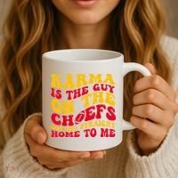 Karma Is the Guy on the Chief TRENDY  Coffee Mug thumb 3