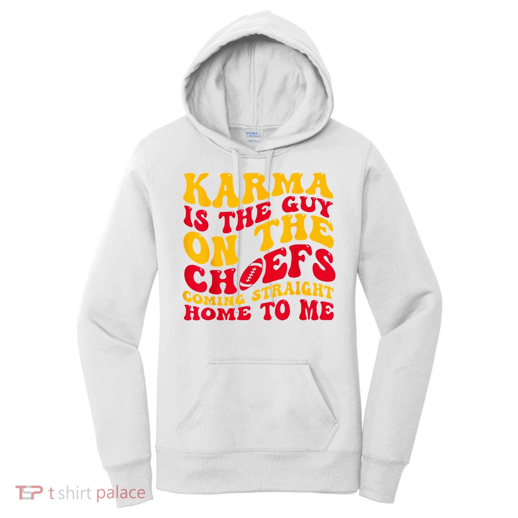 Karma Is the Guy on the Chief TRENDY  Women's Hoodie