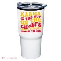 Karma Is the Guy on the Chief TRENDY  Tumbler thumb 0