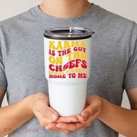 Karma Is the Guy on the Chief TRENDY  Tumbler thumb 2