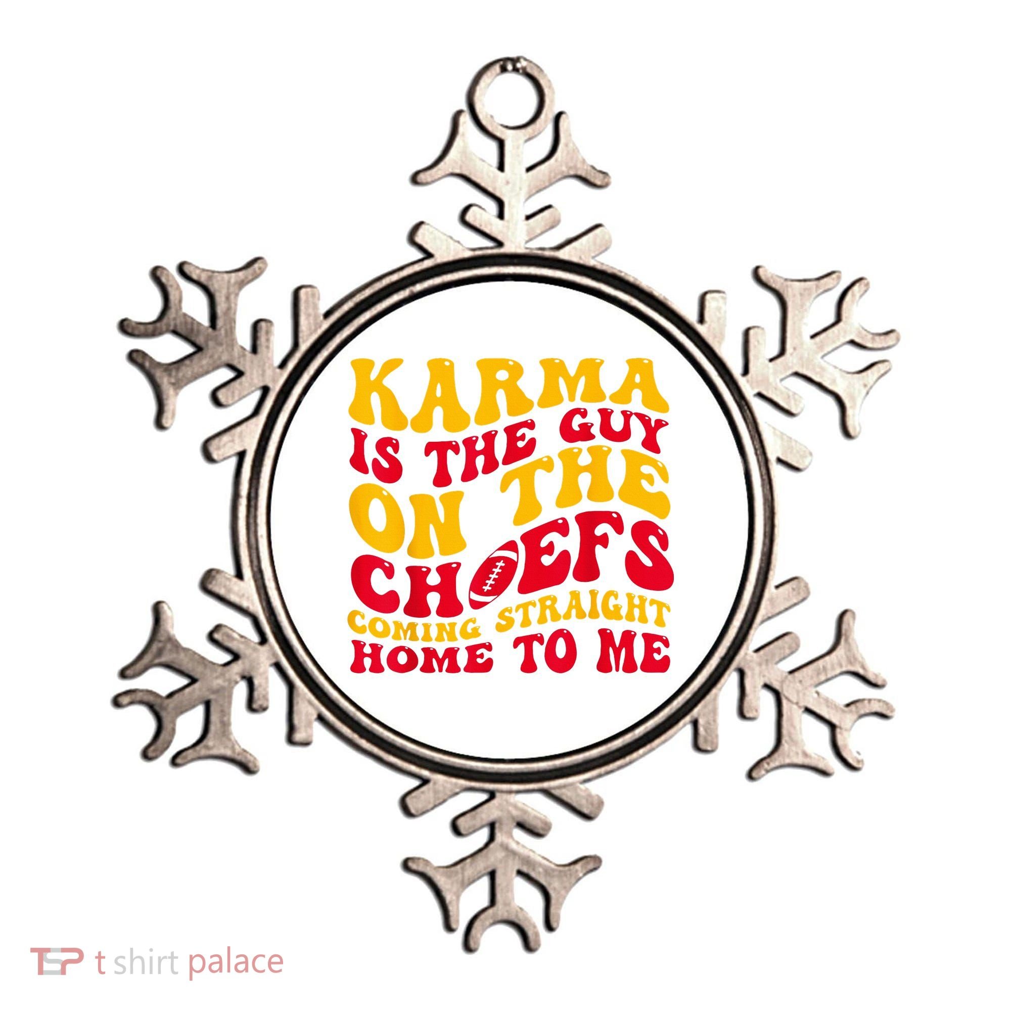 Karma Is the Guy on the Chief TRENDY  Ornament