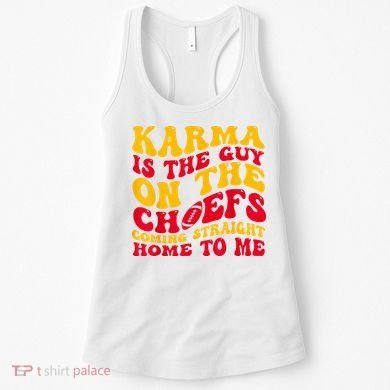 Karma Is the Guy on the Chief TRENDY  Women's Tank Top