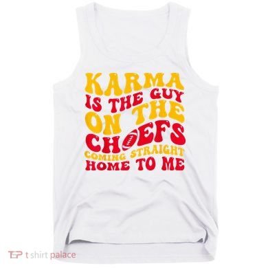 Karma Is the Guy on the Chief TRENDY  Tank Top