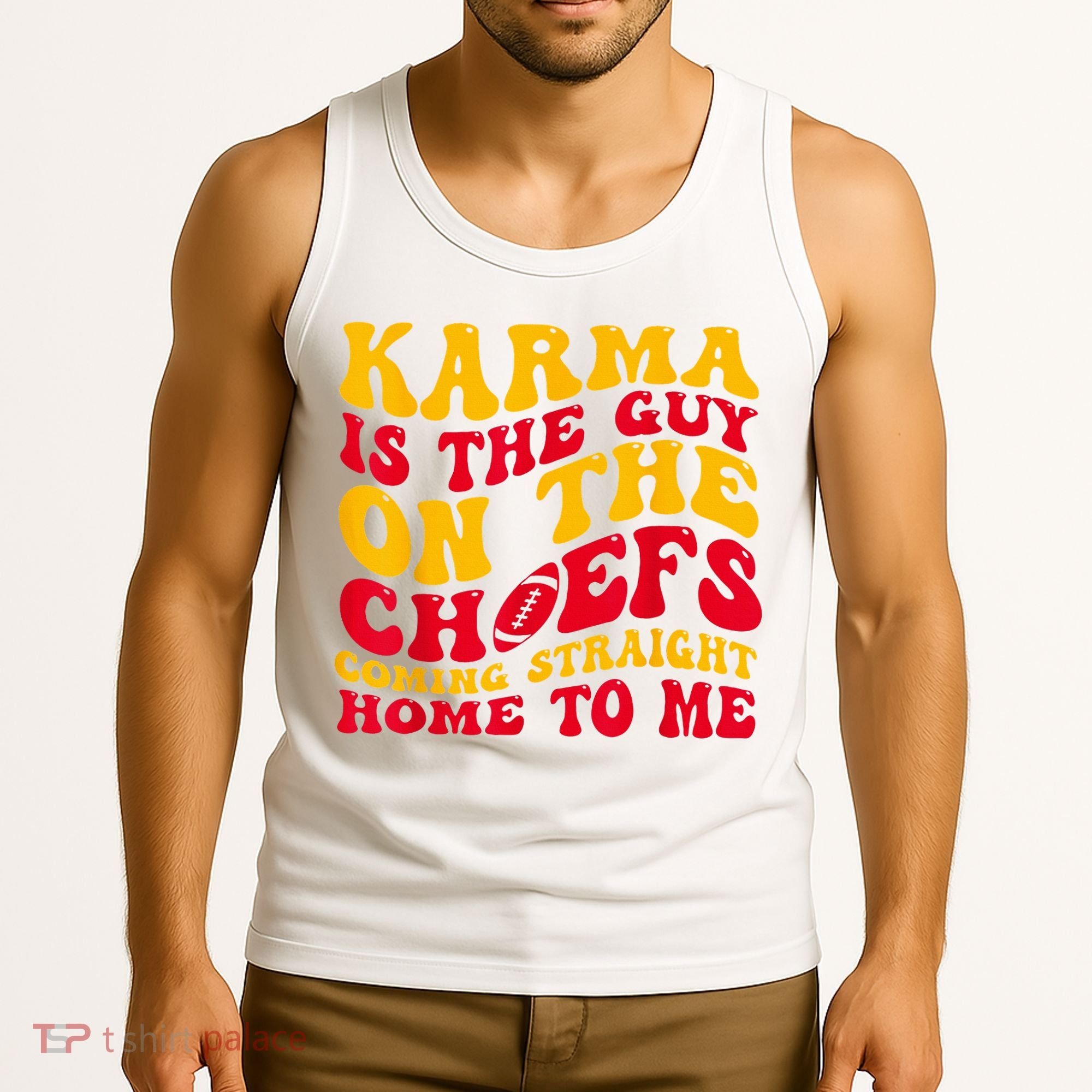Karma Is the Guy on the Chief TRENDY  Tank Top