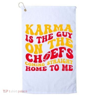 Karma Is the Guy on the Chief TRENDY  Golf Towel