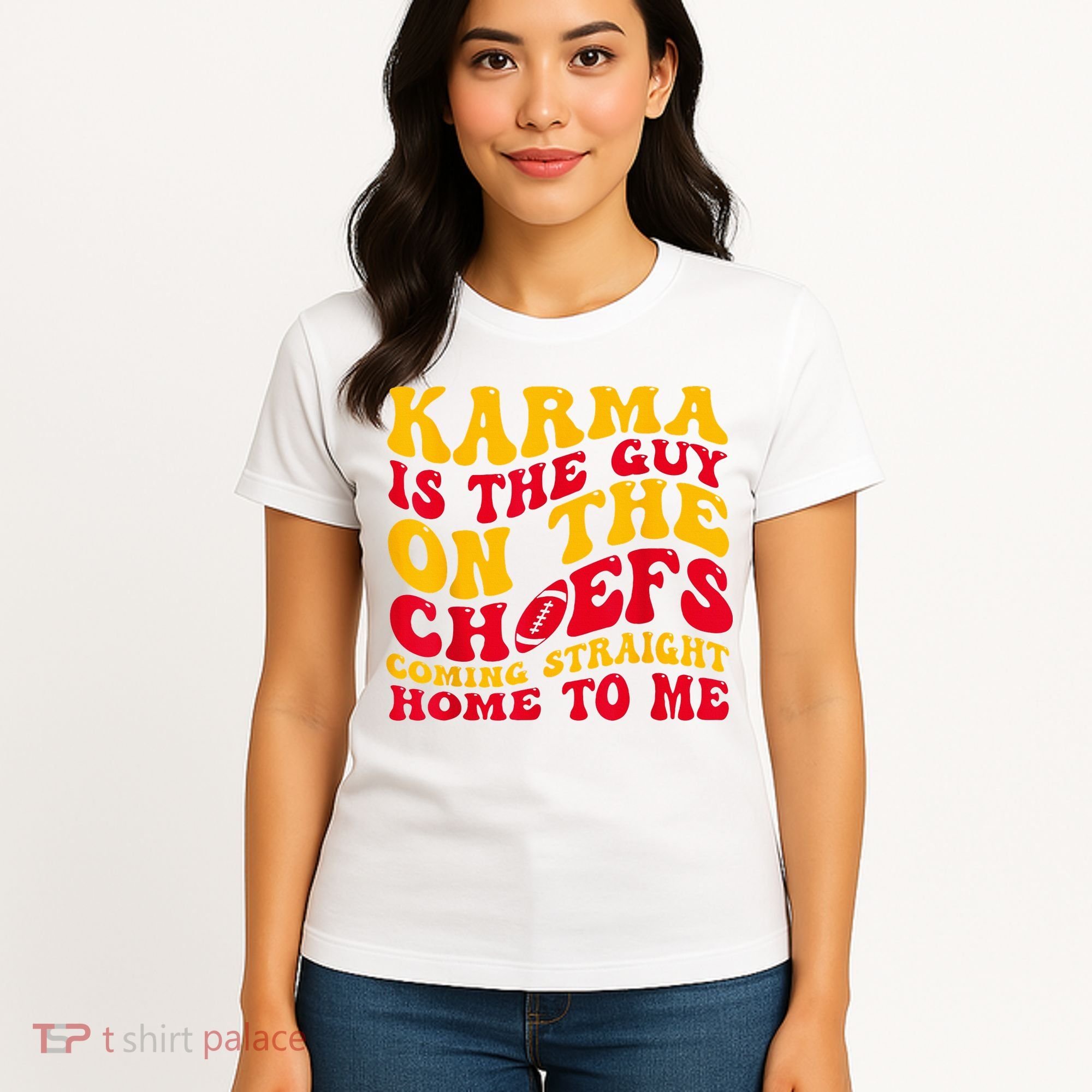Karma Is the Guy on the Chief TRENDY  Women's T-Shirt