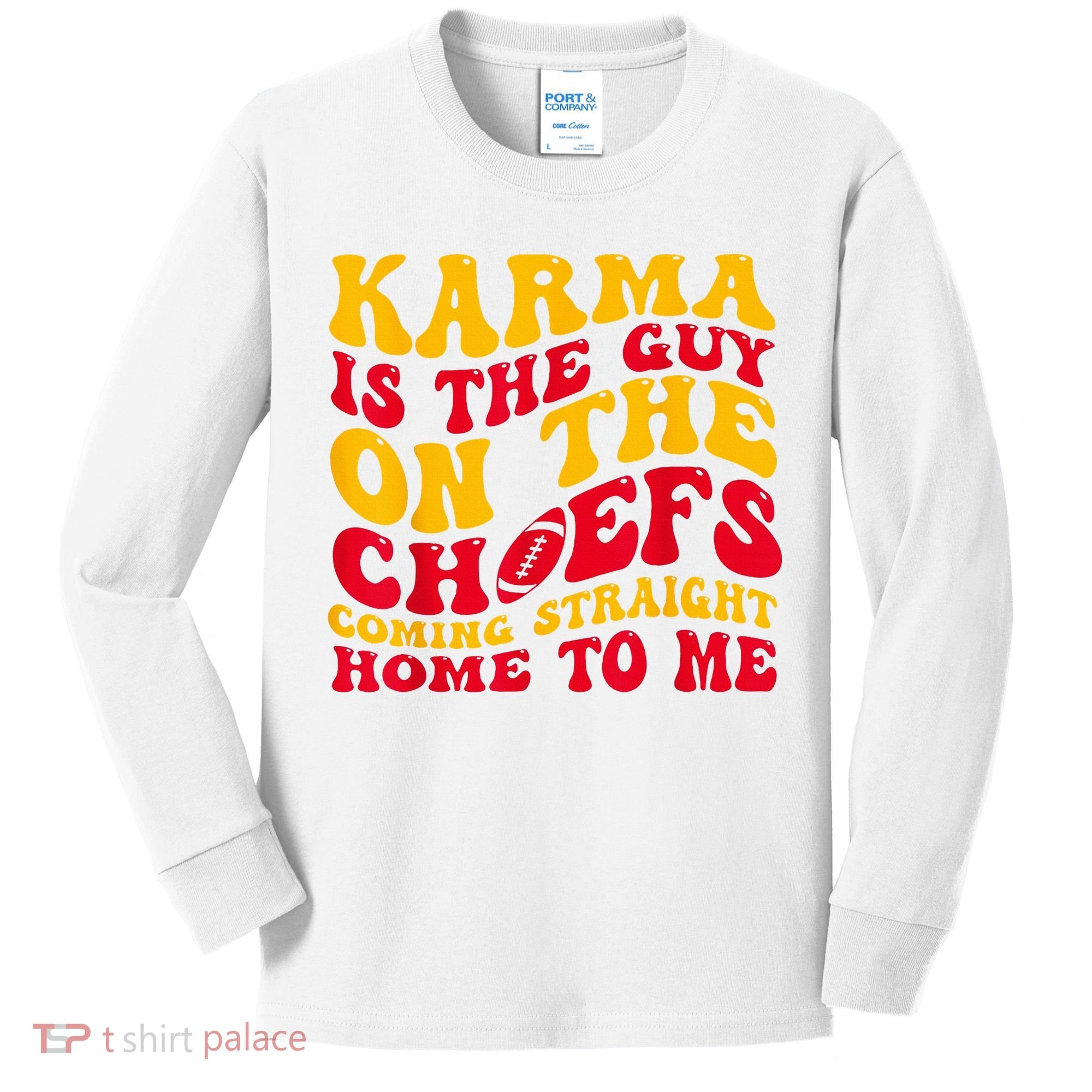 Karma Is the Guy on the Chief TRENDY  Kids Long Sleeve Shirt