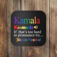Kamala If Thats Too Hard To Pronounce Try Madam President Rainbow Coaster thumb 0