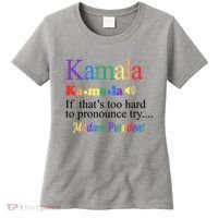 Kamala If Thats Too Hard To Pronounce Try Madam President Rainbow Women's T-Shirt thumb 0
